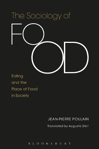

The Sociology of Food: Eating and the Place of Food in Society