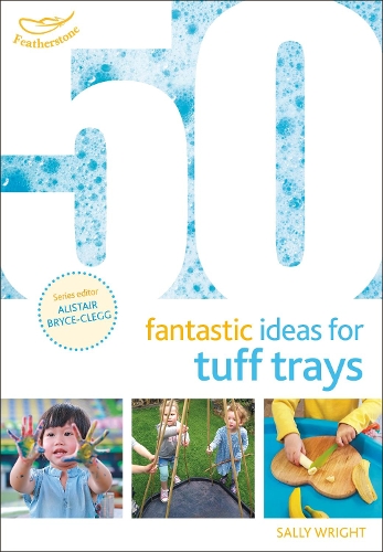 50 Fantastic Ideas for Tuff Trays 
