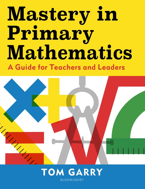 [object Object] «Mastery in Primary Mathematics: A Guide for Teachers and Leaders», автор Том Гаррі - фото №1