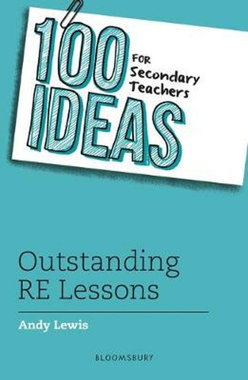 

100 Ideas for Secondary Teachers: Outstanding RE Lessons