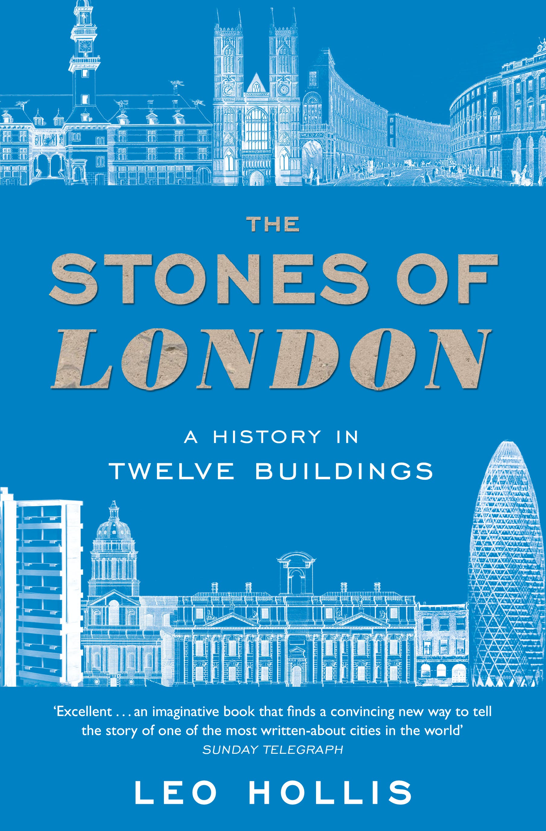 

The Stones of London. A History in Twelve Buildings