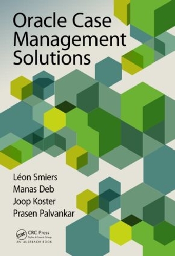 [object Object] «Oracle Case Management Solutions», авторів Юп Костер, Леон Сміерс, Манас Деб, Прасен Палванкар - фото №1