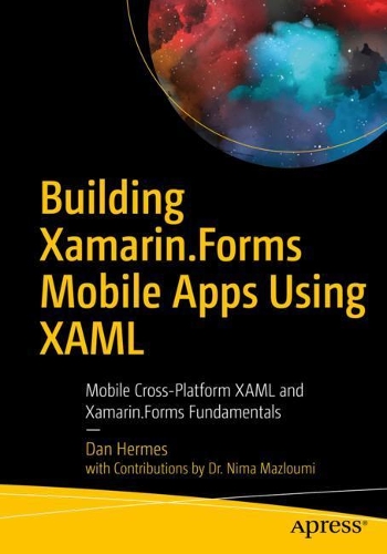 [object Object] «Building Xamarin.Forms Mobile Apps Using XAML: Mobile Cross-Platform XAML and Xamarin.Forms Fundamentals», авторов Дэн Гермес, Нима Мазлуми - фото №1