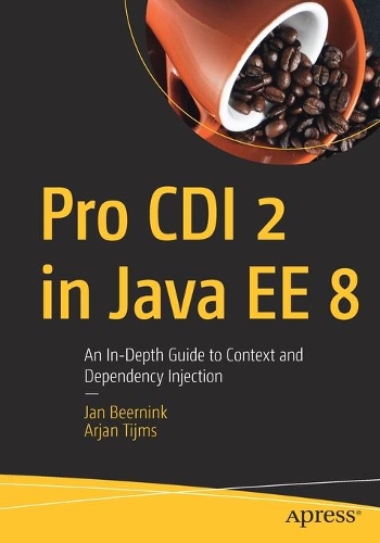 [object Object] «Pro CDI 2 in Java EE 8: An In-Depth Guide to Context and Dependency Injection», авторов Арьян Тиймс, Ян Бернинк - фото №1