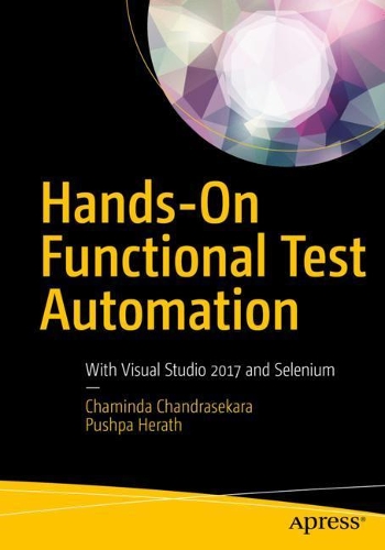 

Hands-On Functional Test Automation: With Visual Studio 2017 and Selenium