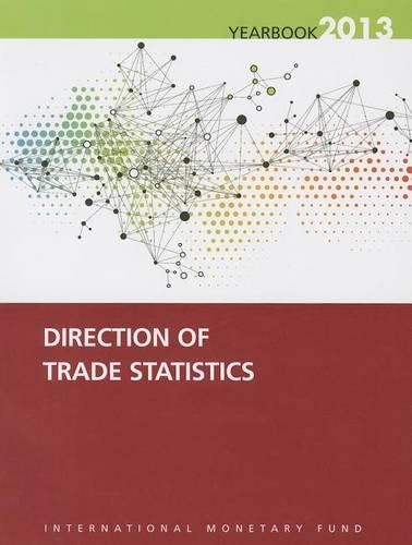 

Direction of trade statistics yearbook 2013