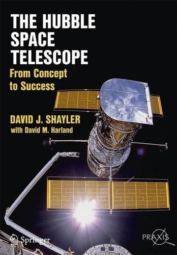 [object Object] «The Hubble Space Telescope: From Concept to Success», авторів Девід Дж. Шейлер, Девід М. Харланд - фото №1