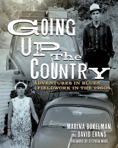 [object Object] «Going Up the Country: Adventures in Blues Fieldwork in the 1960s», авторов Дэвид Эванс, Марина Бокельман, Стивен Уэйд - фото №1