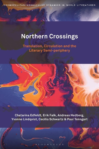 [object Object] «Northern Crossings: Translation, Circulation and the Literary Semi-periphery», авторів Андреас Хедберг, Сесілія Шварц, Шатарина Едфельдт, Ерік Фальк, Пол Теннґарт, Івонн Ліндквіст - фото №1