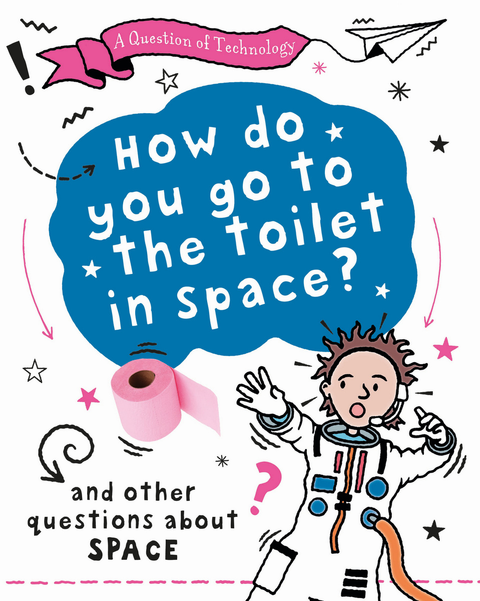 

A Question of Technology: How Do You Go to Toilet in Space