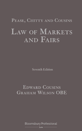 

Pease, Chitty and Cousins: Law of Markets and Fairs