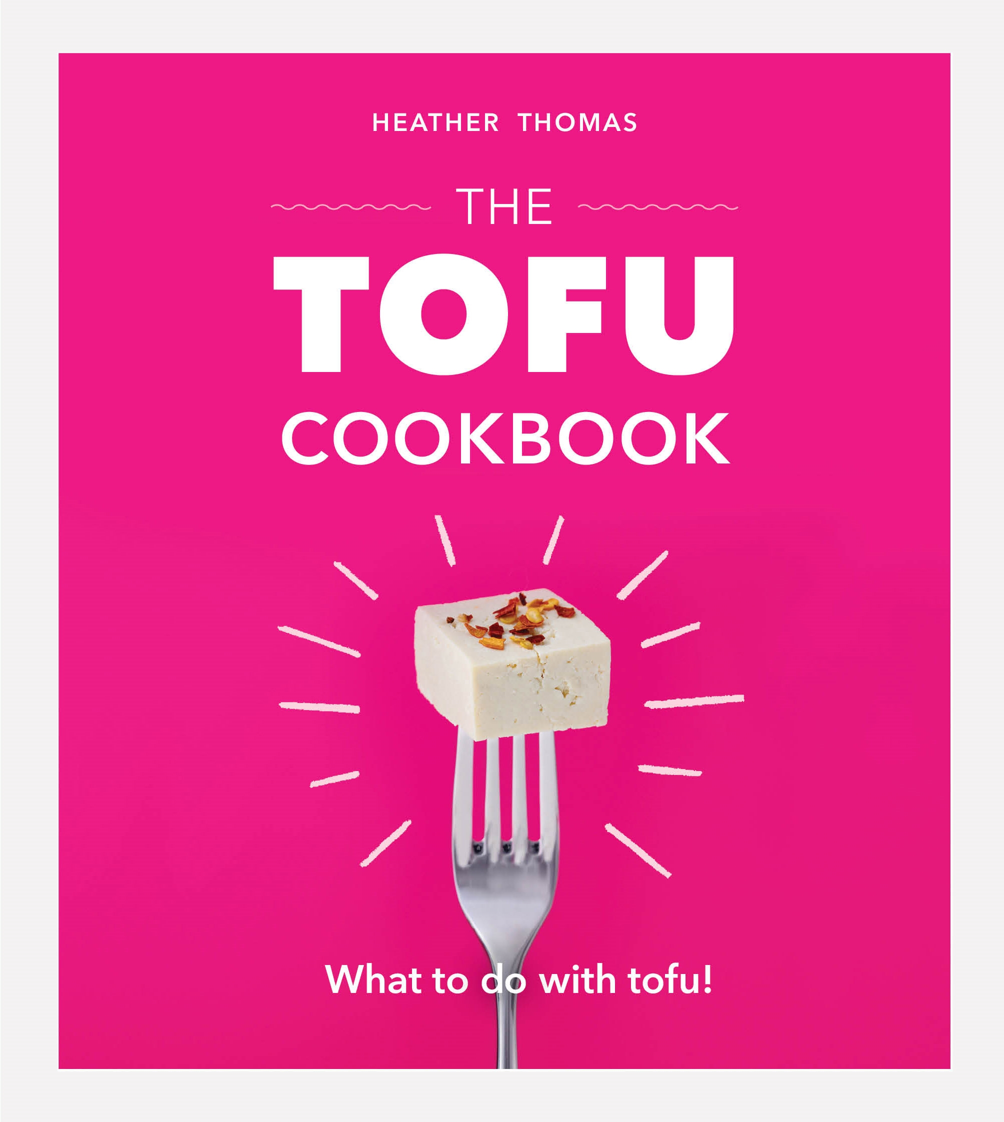 [object Object] «The Tofu Cookbook», автор Хізер Томас - фото №1