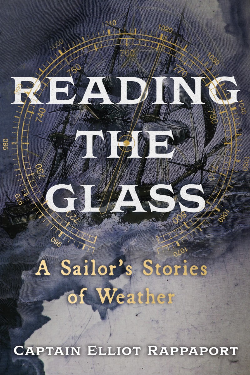 [object Object] «Reading the Glass. A Sailor's Stories of Weather», автор Елліот Раппапорт - фото №1