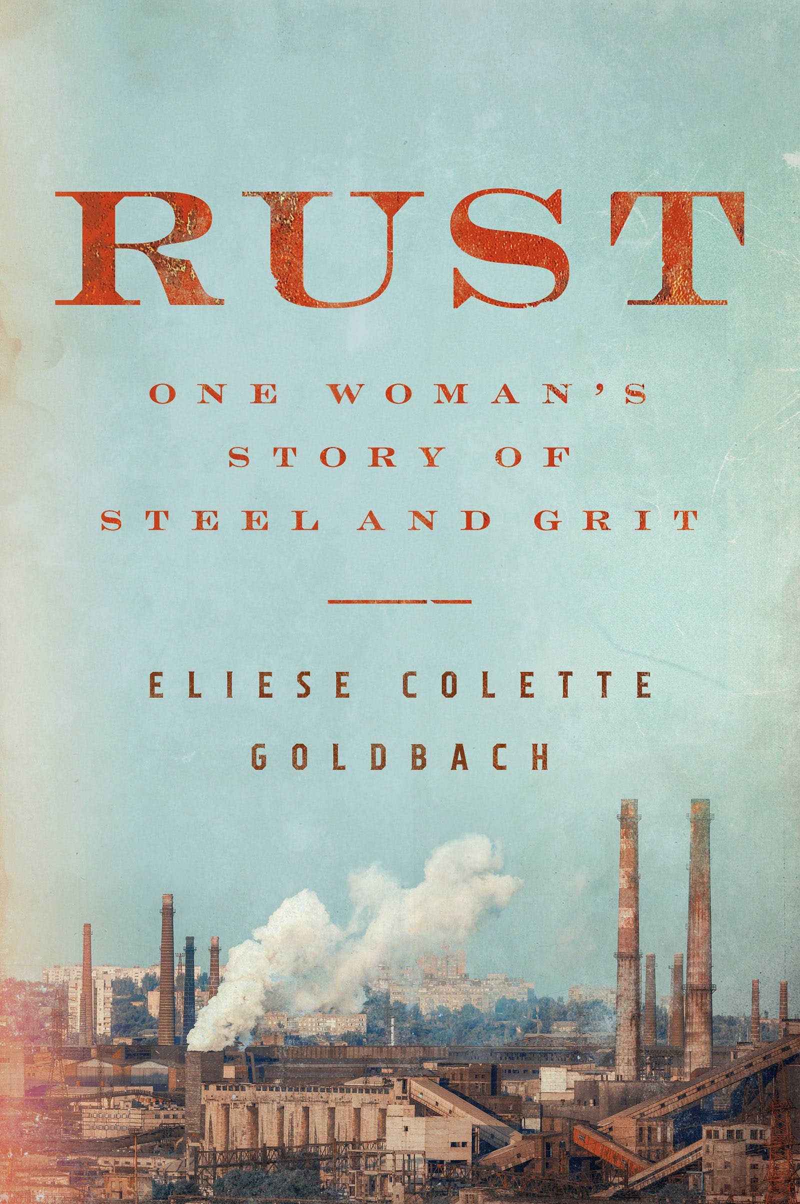 [object Object] «Rust. One woman's story of finding hope across the divide», автор Еліза Колетт Гольдбах - фото №1