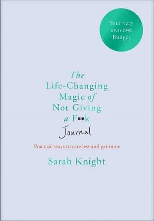 

The Life-changing Magic of Not Giving a F**k Journal