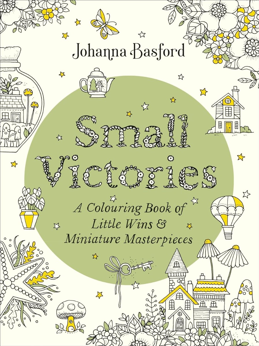 

Small Victories: A Colouring Book of Little Wins and Miniature Masterpieces