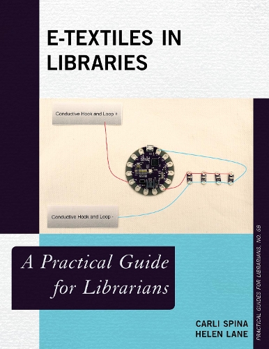 [object Object] «E-Textiles in Libraries: A Practical Guide for Librarians», авторов Карли Спина, Хелен Лейн - фото №1