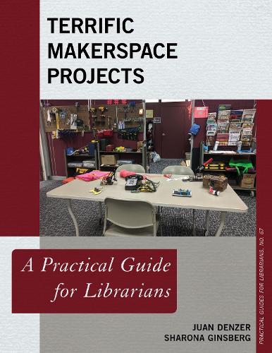 [object Object] «Terrific Makerspace Projects: A Practical Guide for Librarians», авторов Хуан Дензер, Шарона Гинзберг - фото №1