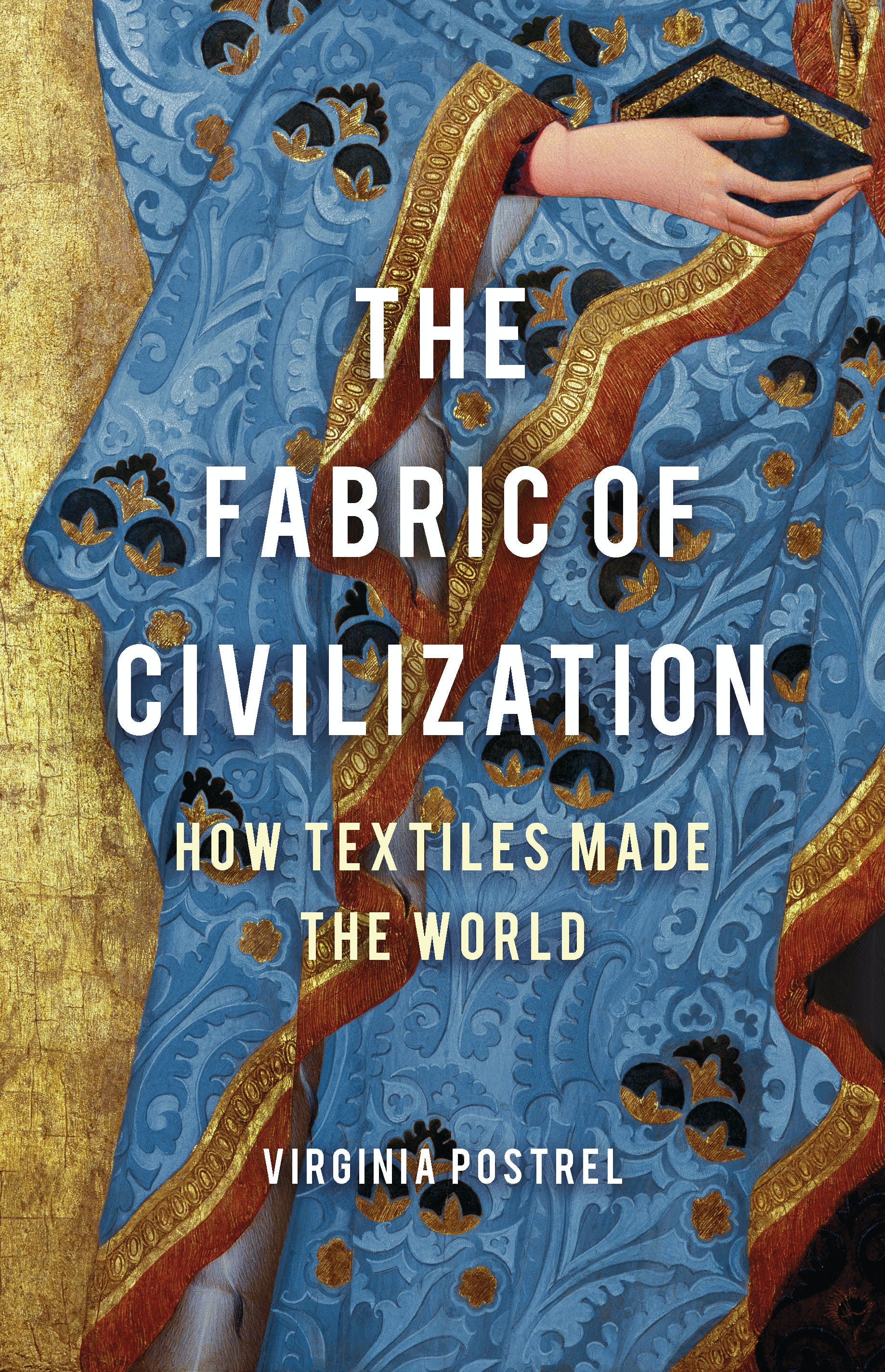 [object Object] «The Fabric of Civilization. How Textiles Made the World», автор Вирджиния Пострел - фото №1