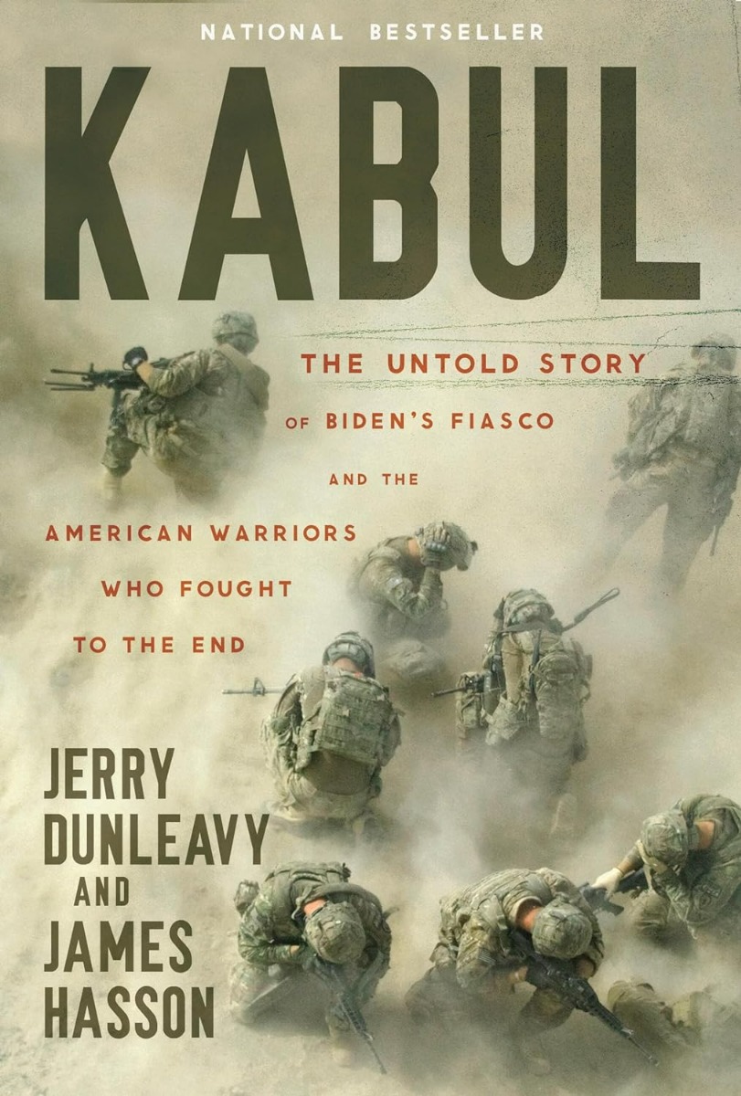 

Kabul: The Untold Story of Biden’s Fiasco and the American Warriors Who Fought to the End