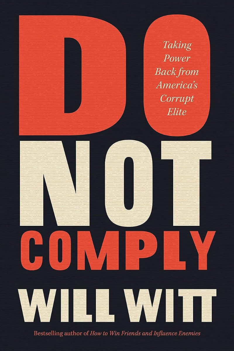 

Do Not Comply: Taking Power Back from America's Corrupt Elite