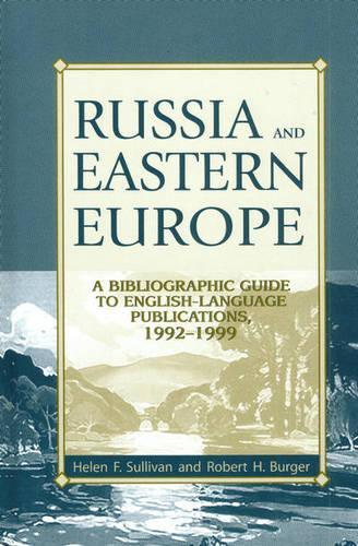 

Russia and Eastern Europe: A Bibliographic Guide to English-Language Publications, 1992-1999