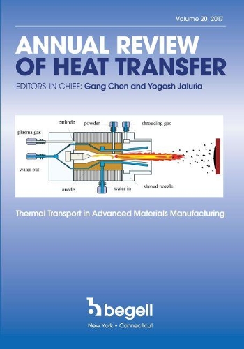 

Annual Review of Heat Transfer Volume XX: Thermal Transport in Advanced Materials Manufacturing