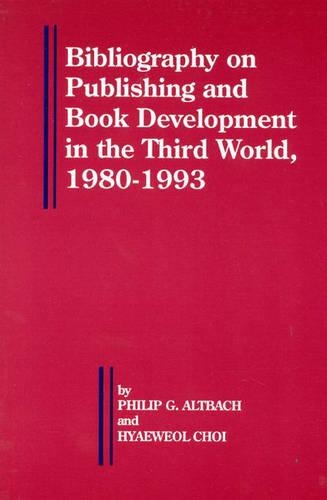 

Bibliography on Publishing and Book Development in the Third World, 1980-1993
