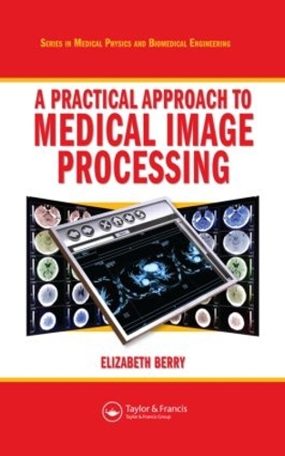 [object Object] «A Practical Approach to Medical Image Processing», автор Элизабет Берри - фото №1