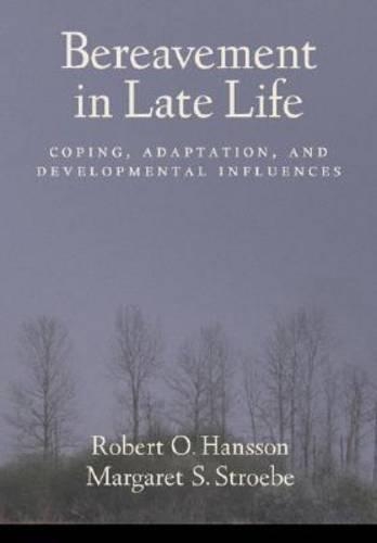 

Bereavement in Late Life: Coping, Adaptation, and Developmental Influences