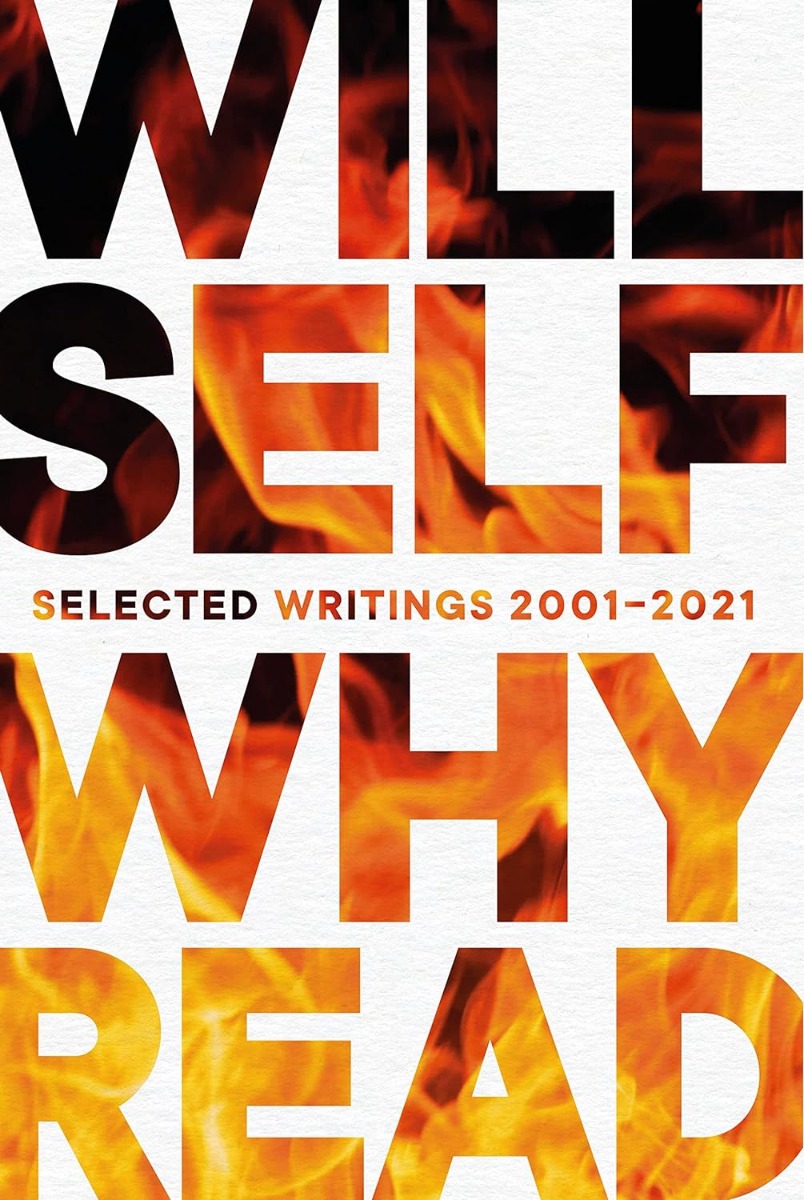 [object Object] «Why Read: Selected Writings 2001 - 2021», автор Уилл Селф - фото №1