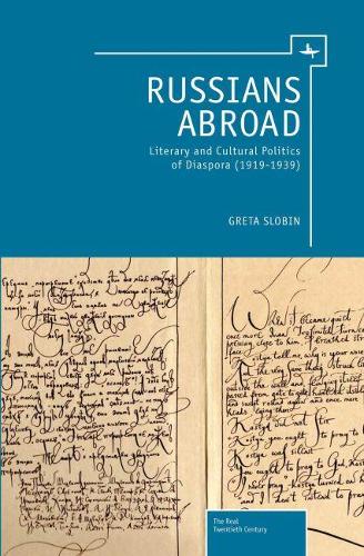

Russians Abroad: Literary and Cultural Politics of Diaspora (1919-1939)