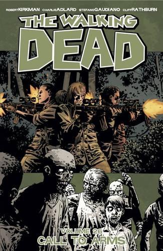 

The Walking Dead Volume 26: Call To Arms