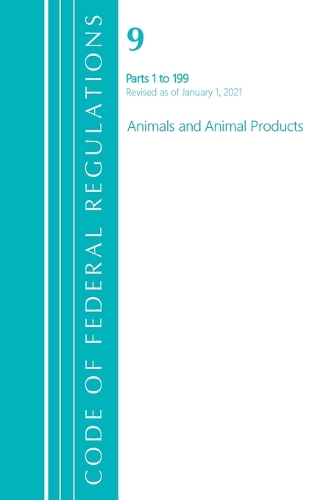 

Code of Federal Regulations, Title 09 Animals and Animal Products 1-199, Revised as of January 1, 2021
