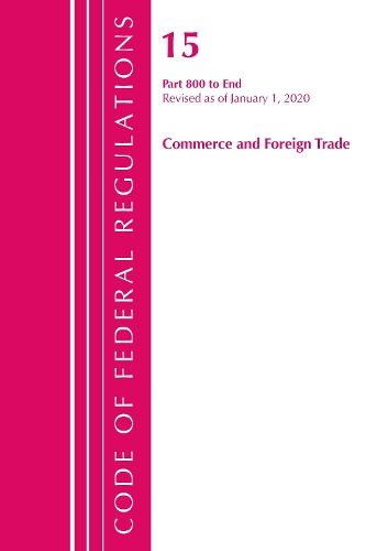 

Code of Federal Regulations, Title 15 Commerce and Foreign Trade 800-End, Revised as of January 1, 2020