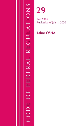 

Code of Federal Regulations, Title 29 Labor/OSHA 1926, Revised as of July 1, 2020