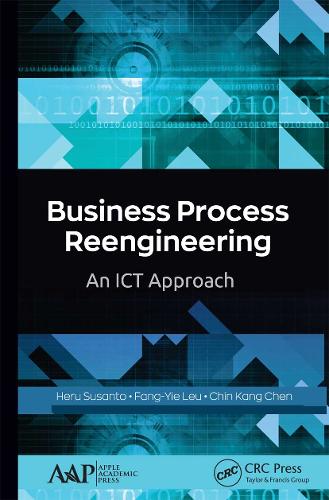 [object Object] «Business Process Reengineering: An ICT Approach», авторів Чін Канг Чен, Фан-Є Леу, Геру Сусанто - фото №1