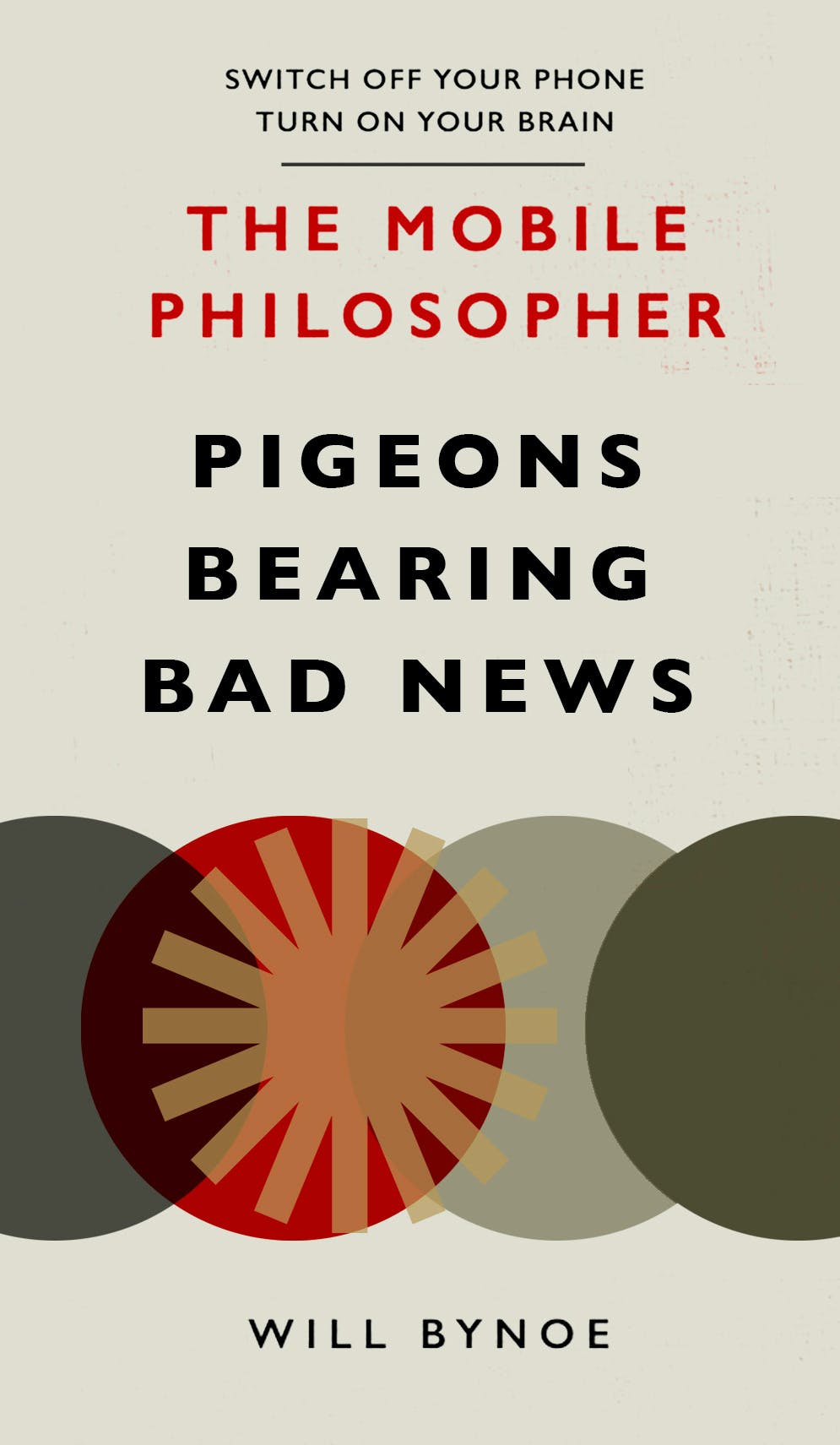 

The Mobile Philosopher. Pigeons Bearing Bad News