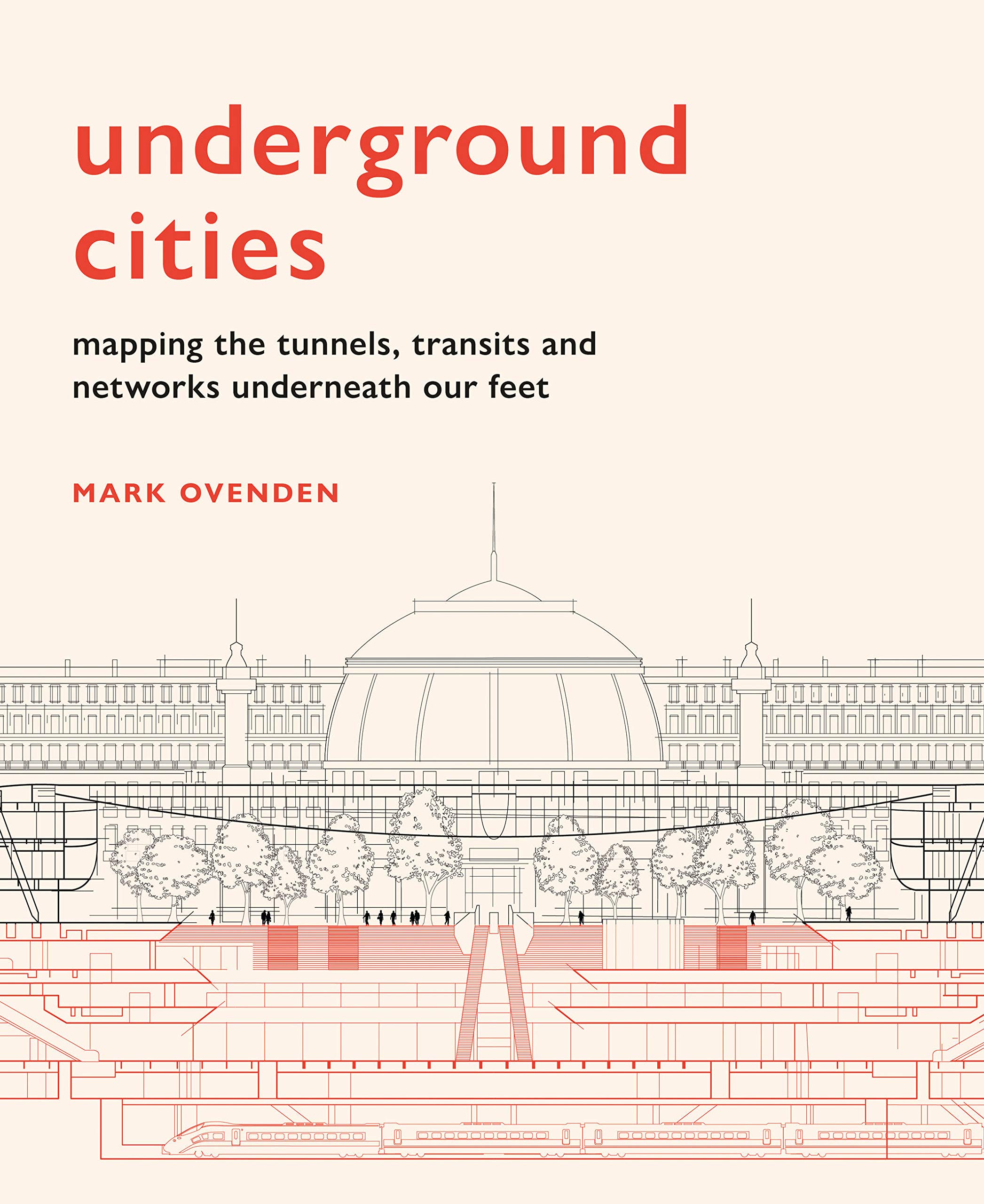 

Underground Cities. Mapping the tunnels, transits and networks underneath our feet