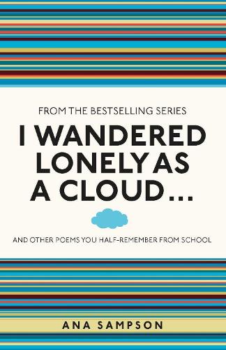 I Wandered Lonely as a Cloud... and other poems you half-remember from school 
