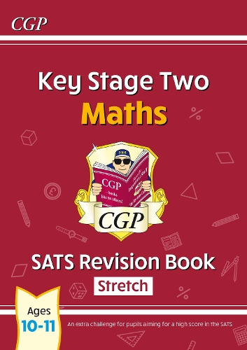 [object Object] «KS2 Maths SATS Revision Book: Stretch - Ages 10-11 (for the 2024 tests)», автор CGP Books - фото №1