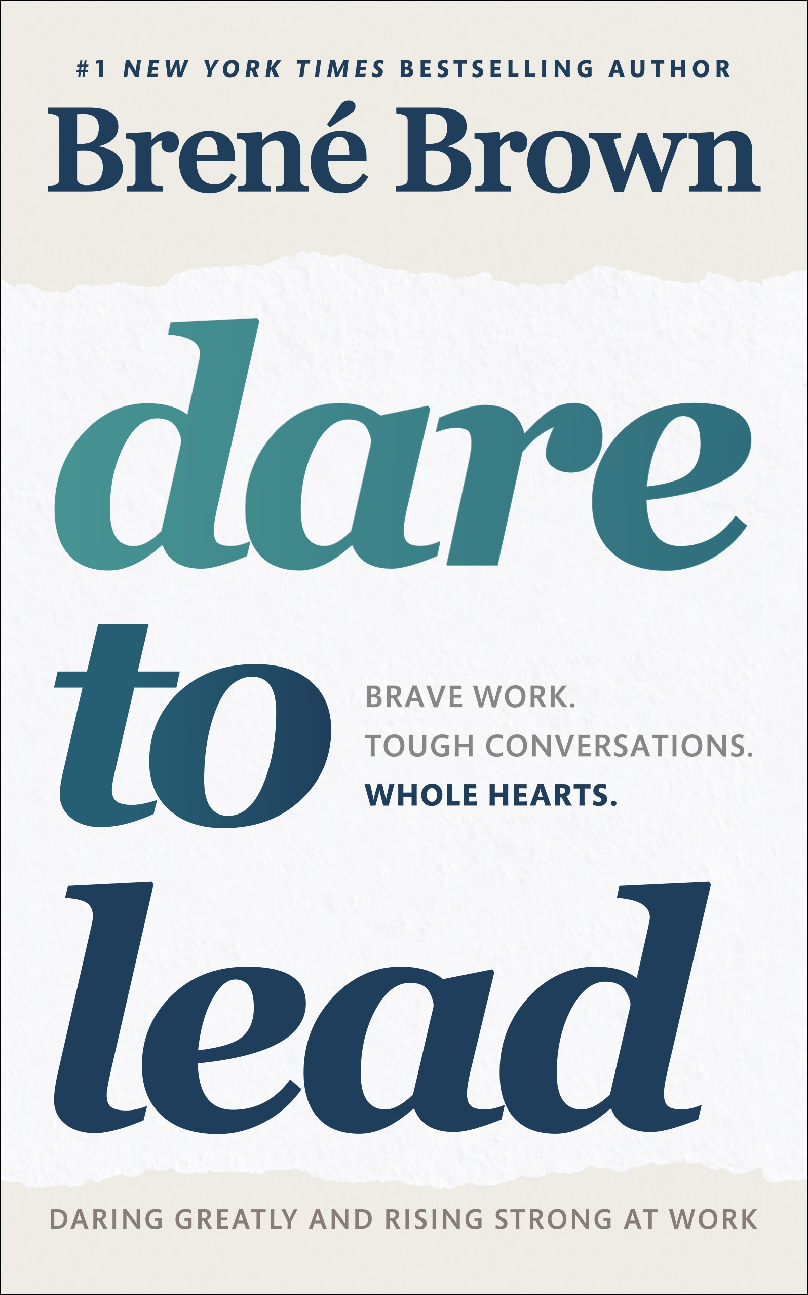 

Dare to Lead. Brave Work. Tough Conversations. Whole Hearts