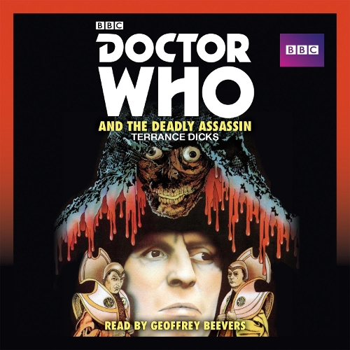 

Doctor Who and the Deadly Assassin: A 4th Doctor novelisation