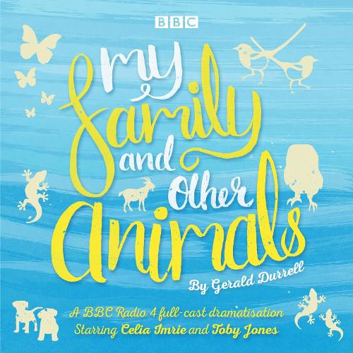 

My Family and Other Animals: BBC Radio 4 full-cast dramatization