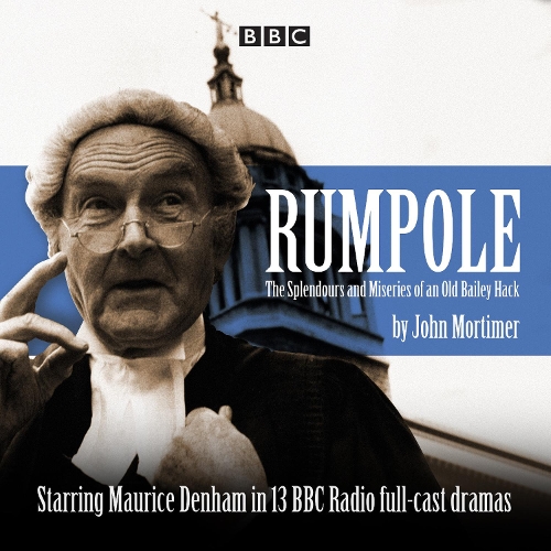 

Rumpole: The Splendours and Miseries of an Old Bailey Hack