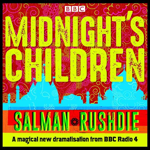 

Midnight’s Children: BBC Radio 4 full-cast dramatisation