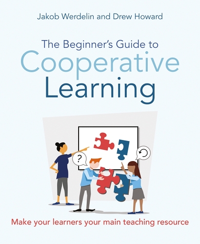 

The Beginner's Guide to Cooperative Learning: Make your learners your main teaching resource