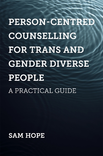 Person-Centred Counselling for Trans and Gender Diverse People 