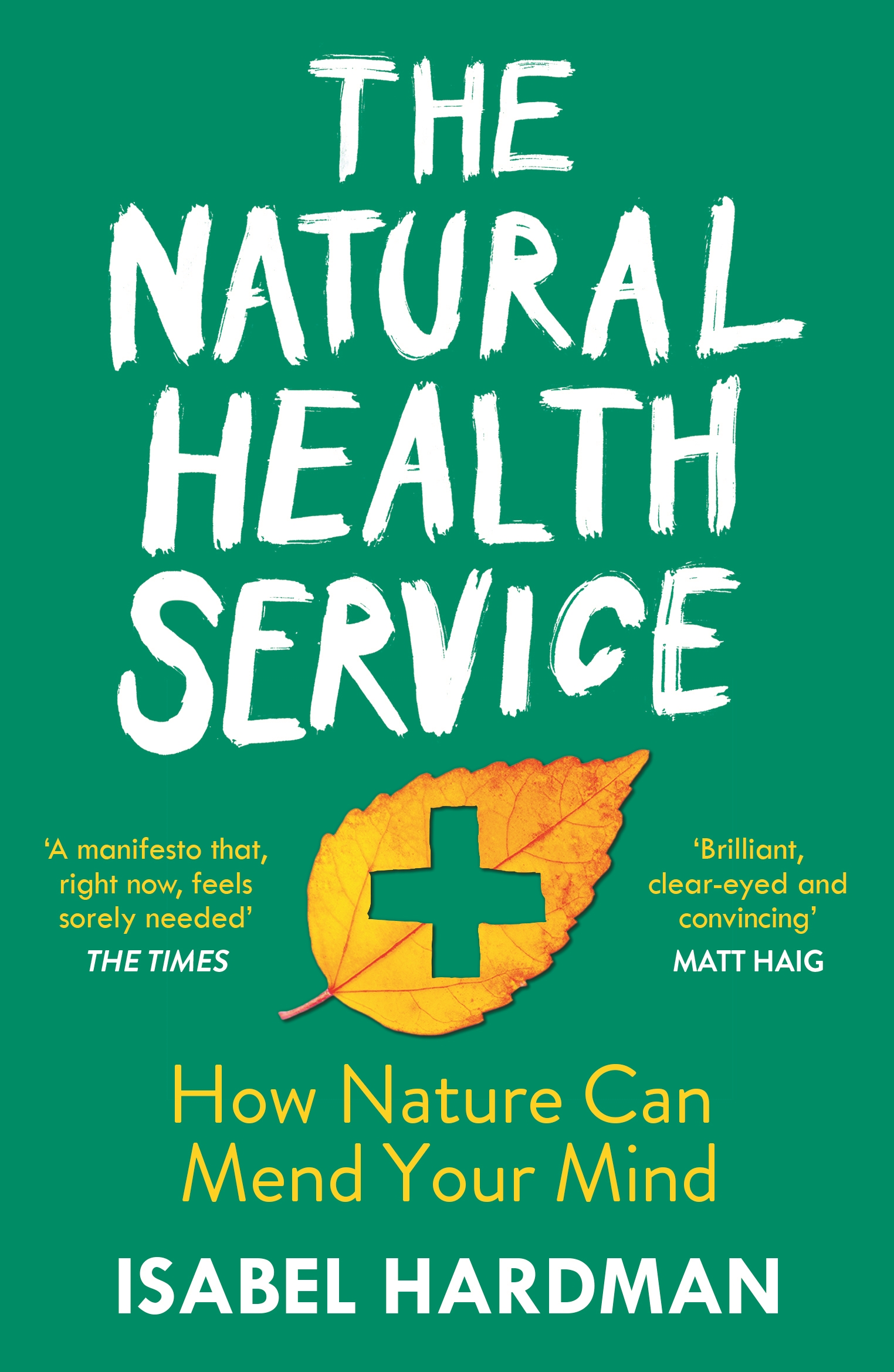 

The Natural Health Service. How Nature Can Mend Your Mind