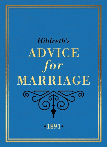 Hildreth`s Advice for Marriage, 1891 